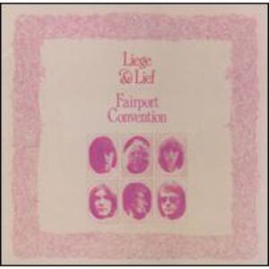 Fairport Convention - Liege & Lief  CD